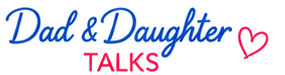 Dad & Daughter Talks